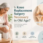 Is Knee Replacement Surgery Necessary in Old Age