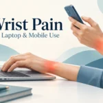 Wrist Pain From Laptop and Mobile Use: Causes and Prevention